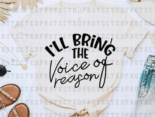 I'LL BRING THE VOICE OF REASON *SINGLE COLOR* - DTF TRANSFER