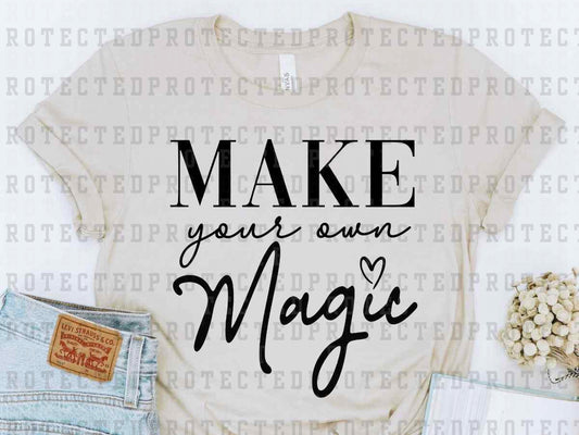 MAKE YOUR OWN MAGIC *SINGLE COLOR* - DTF TRANSFER