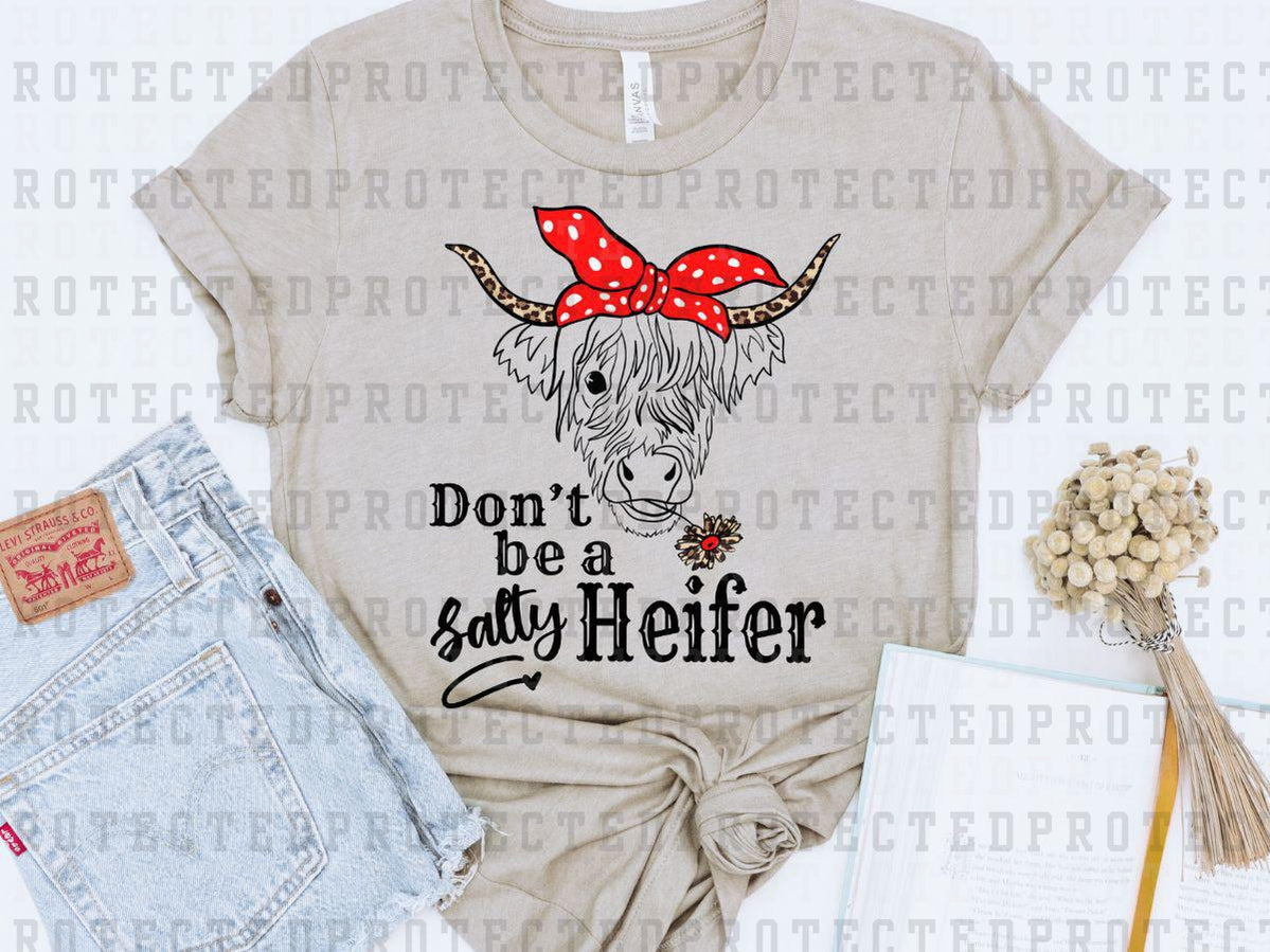 DON'T BE SALTY HEIFER - DTF TRANSFER