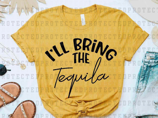 I'LL BRING THE TEQUILA *SINGLE COLOR* -  DTF TRANSFER