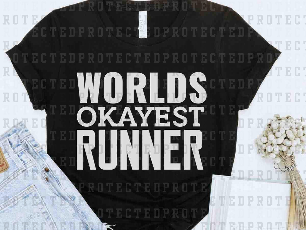 WORLDS OKAYEST RUNNER *SINGLE COLOR* - DTF TRANSFER