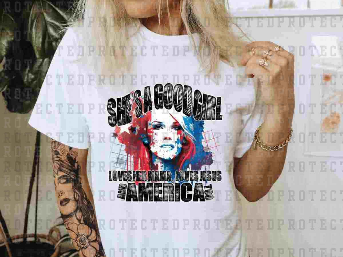 SHE'S A GOOD GIRL LOVES HER MAMA LOVES JESUS AND AMERICA TOO - DTF TRANSFER