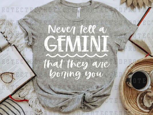 NEVER TELL A GEMINI *SINGLE COLOR* - DTF TRANSFER