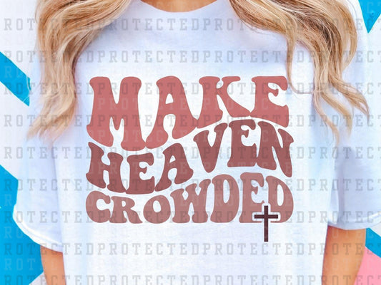 MAKE HEAVEN CROWDED - DTF TRANSFER