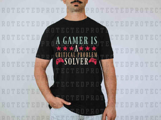 A GAMER IS A CRITICAL PROBLEM SOLVER - DTF TRANSFER