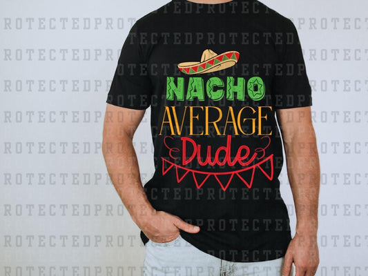 NACHO AVERAGE DUDE - DTF TRANSFER