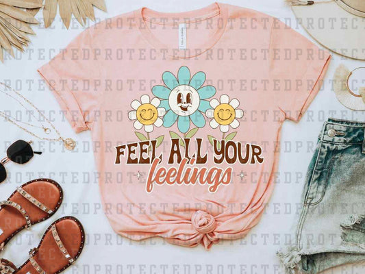 FEEL ALL YOUR FEELINGS - DTF TRANSFER