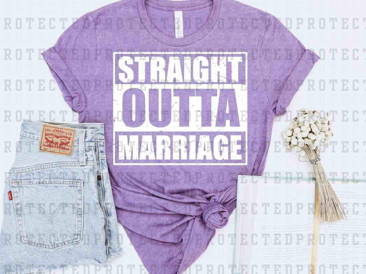 STRAIGHT OUTTA MARRIAGE *SINGLE COLOR* - DTF TRANSFER