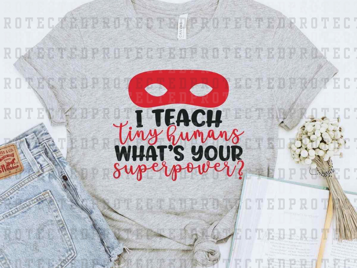 I TEACH TINY HUMANS - DTF TRANSFER