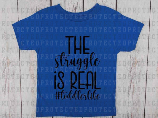 THE STRUGGLE IS REAL *SINGLE COLOR* - DTF TRANSFER