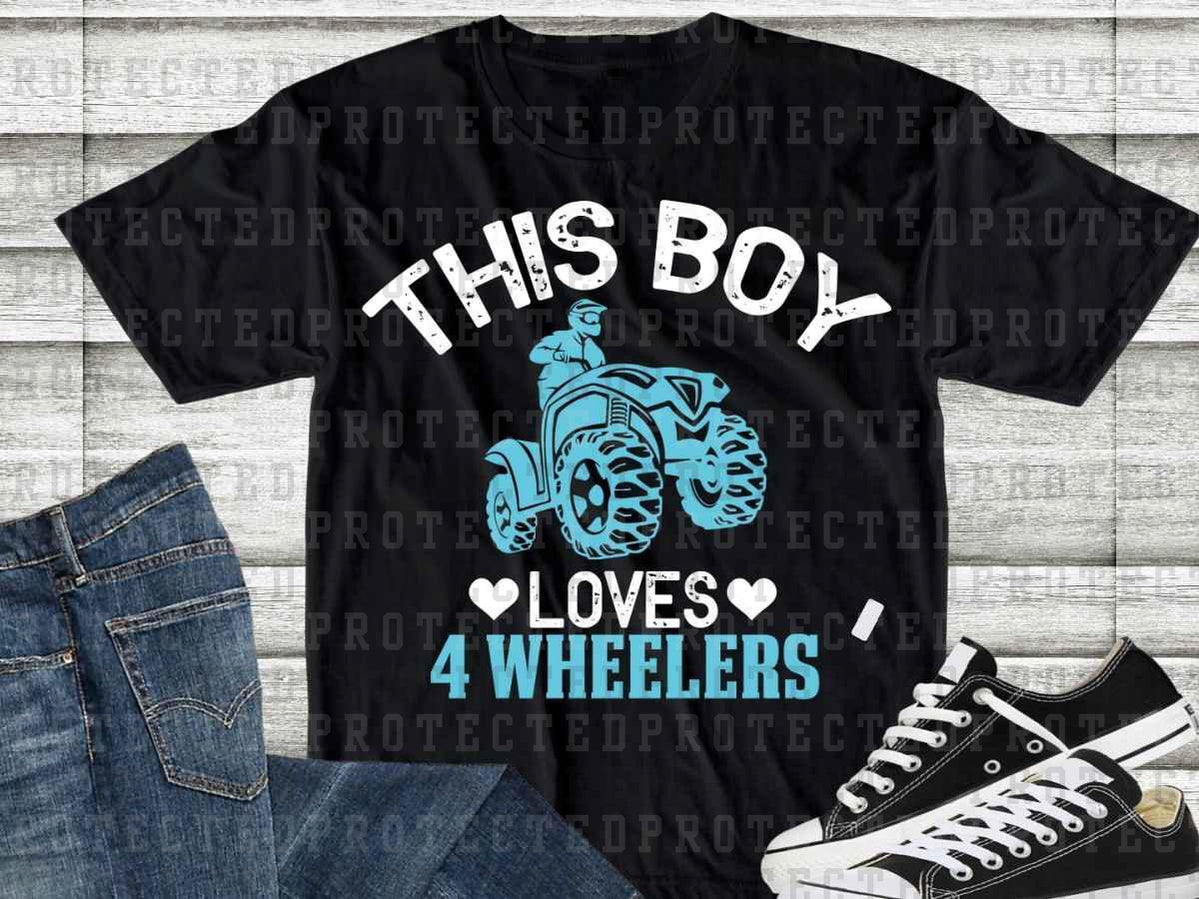 THIS BOY LOVES 4 WHEELERS - DTF TRANSFER