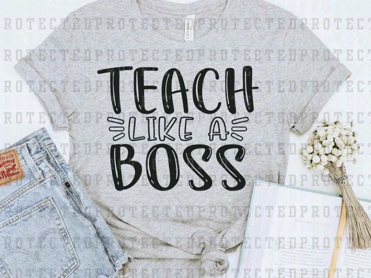 TEACH LIKE A BOSS *SINGLE COLOR* - DTF TRANSFER