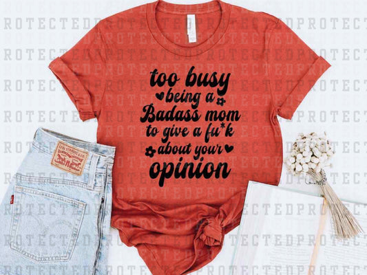 TOO BUSY BEING A BAD ASS MOM *SINGLE COLOR* - DTF TRANSFER