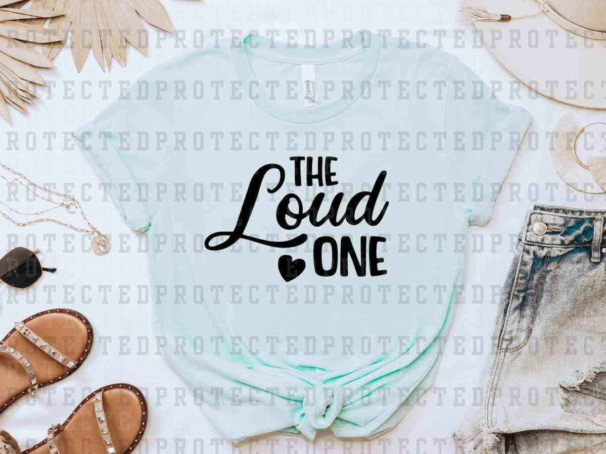 THE LOUD ONE *SINGLE COLOR* - DTF TRANSFER