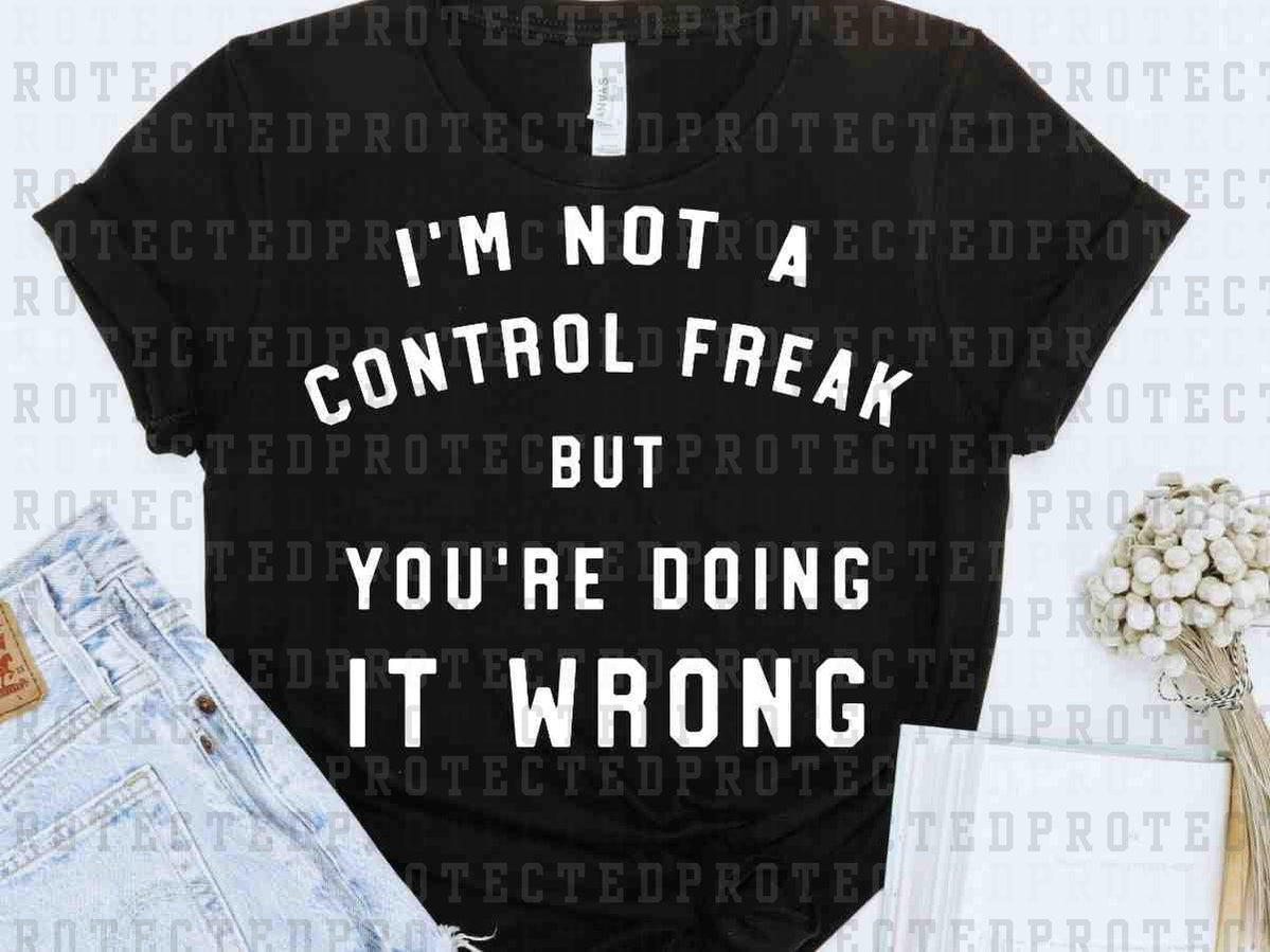 I'M NOT A CONTROL FREAK - DTF TRANSFER