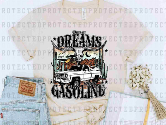 RUNS ON DREAMS AND GASOLINE - DTF TRANSFER