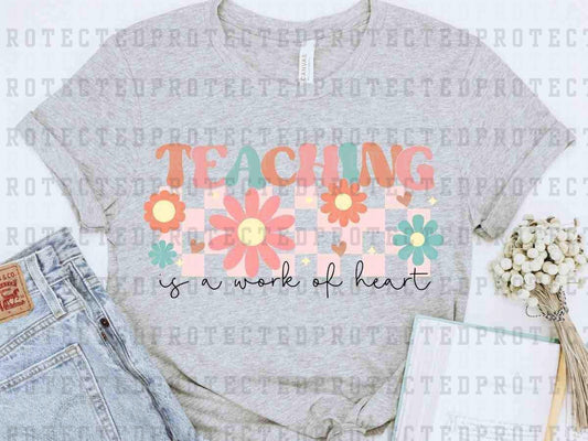 TEACHING IS A WORK OF HEART - DTF TRANSFER