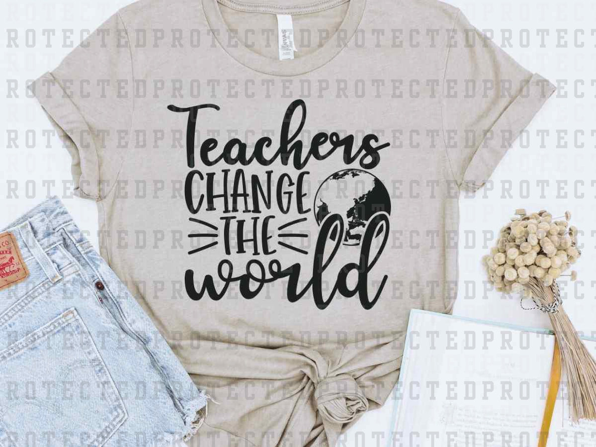 TEACHERS CHANGE THE WORLD *SINGLE COLOR* - DTF TRANSFER