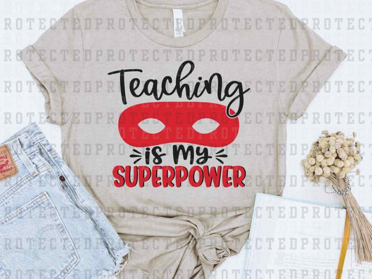 TEACHING IS MY SUPER POWER - DTF TRANSFER