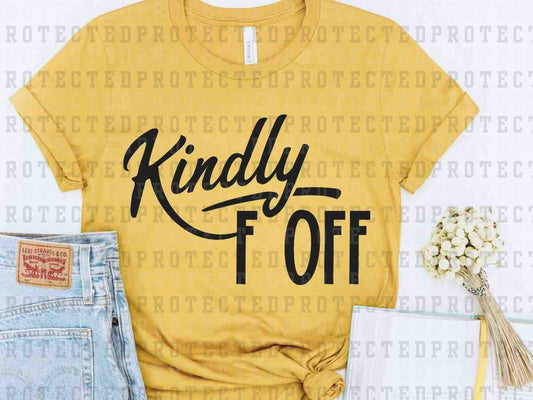 KINDLY F OFF *SINGLE COLOR* - DTF TRANSFER