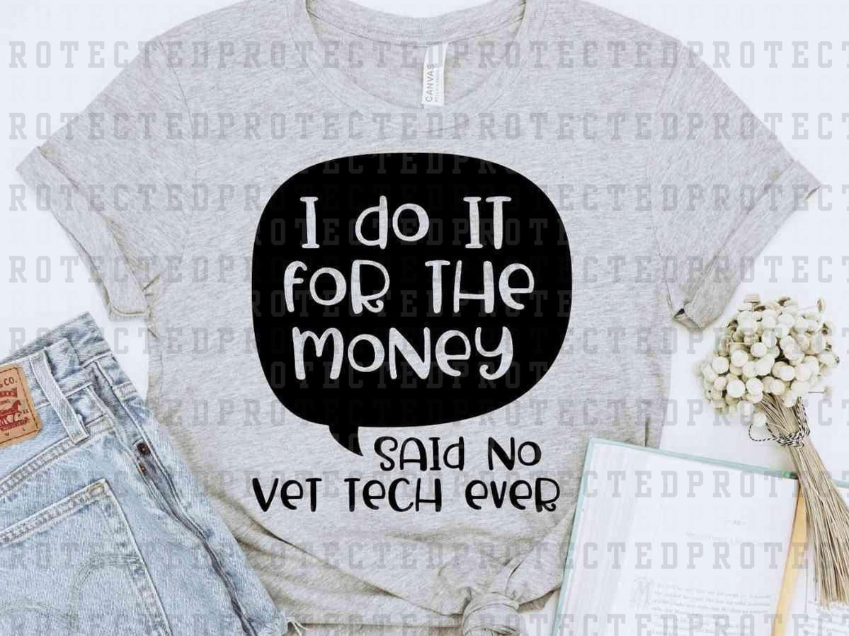 I DO IT FOR THE MONEY *SINGLE COLOR* - DTF TRANSFER