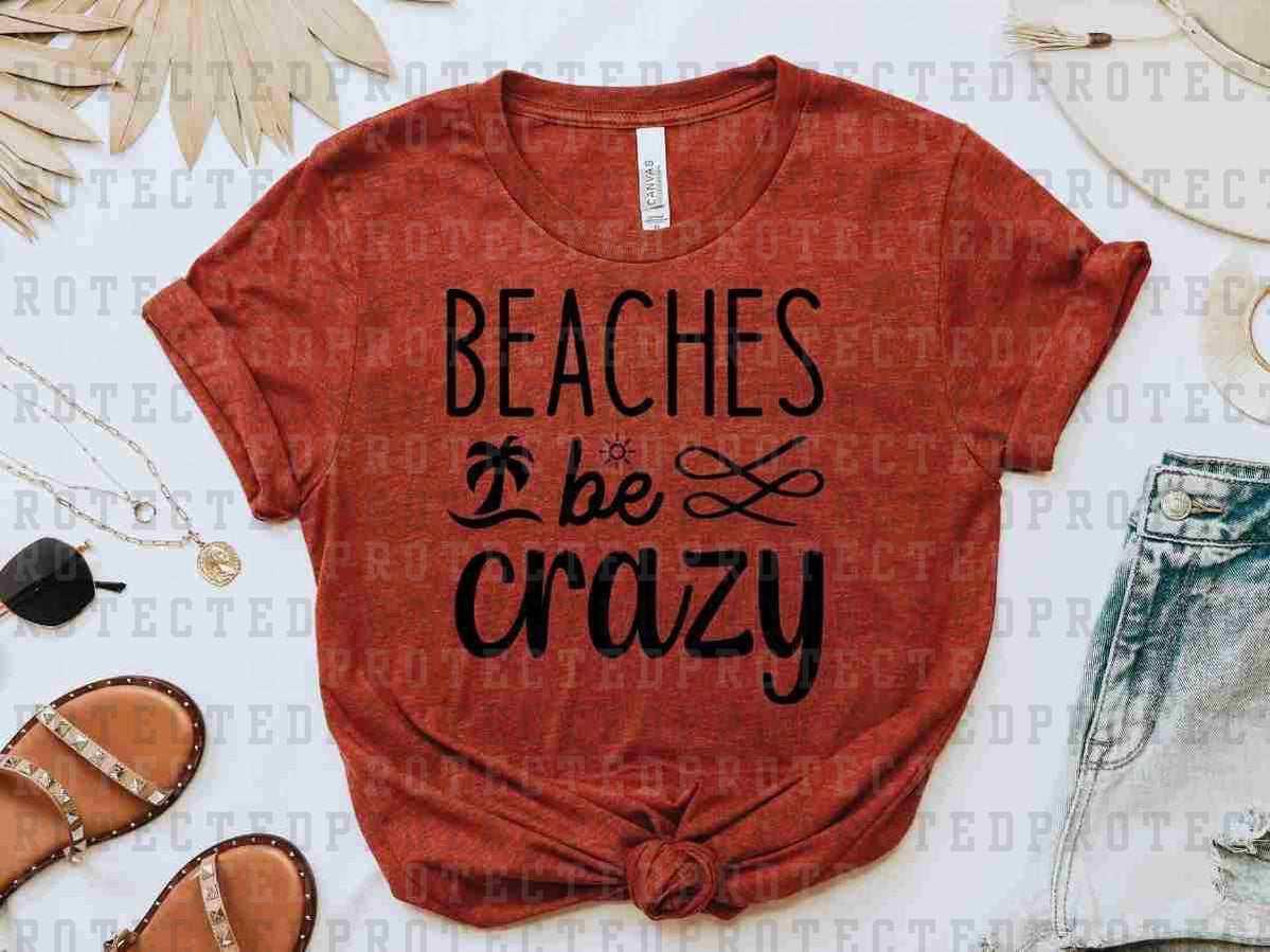 BEACHES BE CRAZY *SINGLE COLOR* - DTF TRANSFER