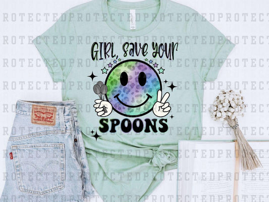 GIRL SAVE YOUR SPOONS - DTF TRANSFER