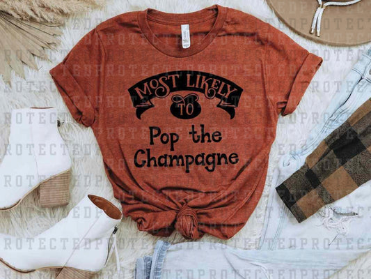 MOST LIKELY TO POP THE CHAMPAGNE *SINGLE COLOR* - DTF TRANSFER