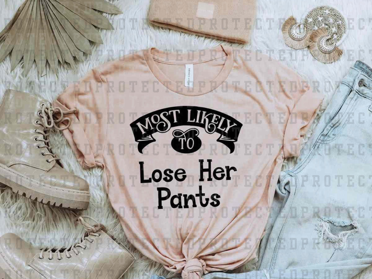 MOST LIKELY TO LOSE HER PANTS - BANNER- DTF TRANSFER