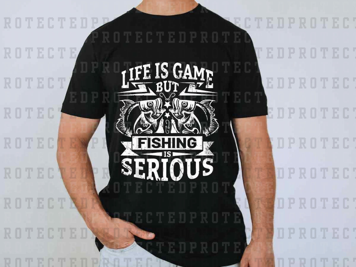 FISHING IS SERIOUS *SINGLE COLOR* - DTF TRANSFER