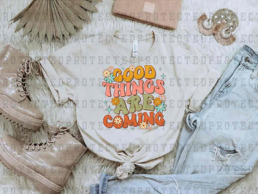 GOOD THINGS ARE COMING - DTF TRANSFER