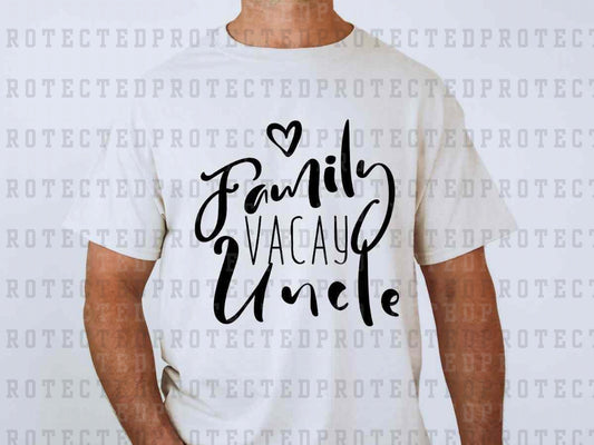 UNCLE FAMILY VACAY *SINGLE COLOR* -  DTF TRANSFER