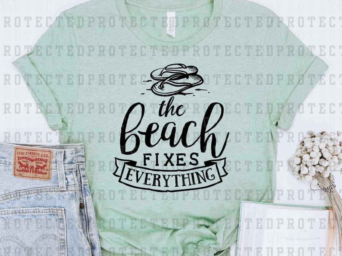 THE BEACH FIXES EVERYTHING *SINGLE COLOR* - DTF TRANSFER