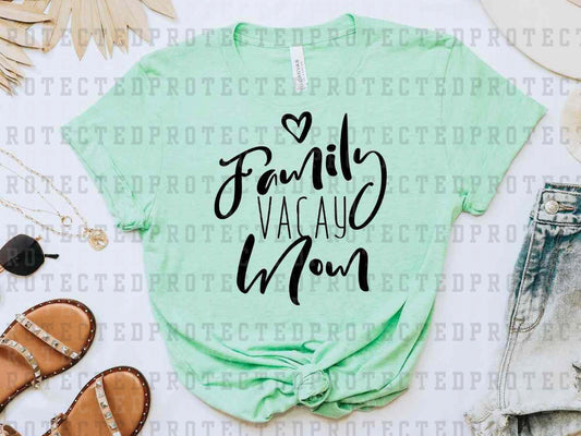 MOM FAMILY VACAY *SINGLE COLOR* -  DTF TRANSFER