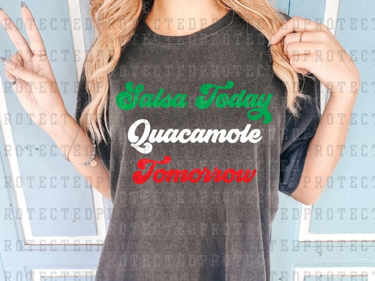 SALSA TODAY QUACAMOLE TOMORROW - DTF TRANSFER