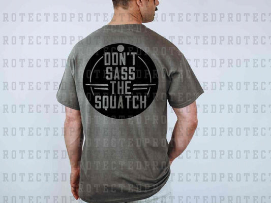 DON'T SASS THE SQUATCH *SINGLE COLOR* - DTF TRANSFER