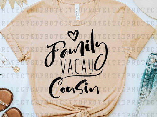 COUSIN FAMILY VACAY *SINGLE COLOR* -  DTF TRANSFER