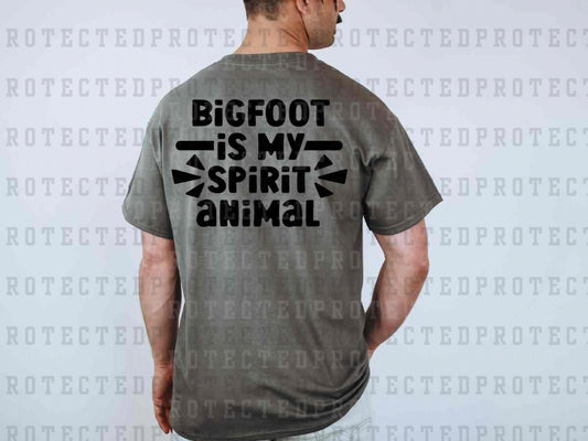 BIGFOOT IS MY SPIRIT ANIMAL *SINGLE COLOR* - DTF TRANSFER