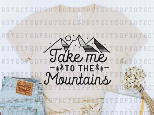 TAKE ME TO THE MOUNTAINS *SINGLE COLOR* - DTF TRANSFER