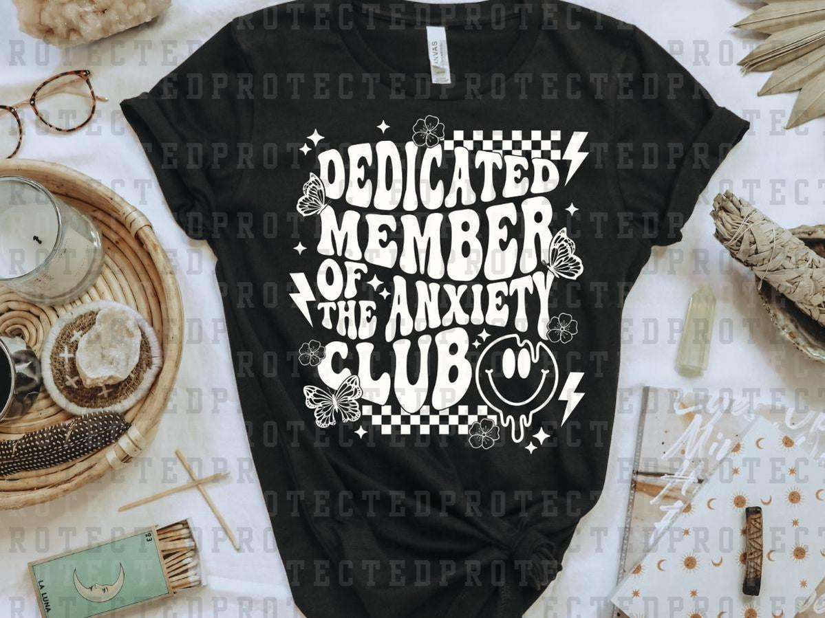 DEDICATED MEMBER OF THE ANXIETY CLUB *SINGLE COLOR* - DTF TRANSFER