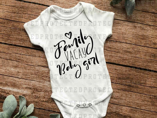 BABY GIRL FAMILY VACAY *SINGLE COLOR* -  DTF TRANSFER