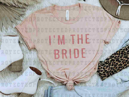 I'M THE BRIDE *SINGLE COLOR* - DTF TRANSFER