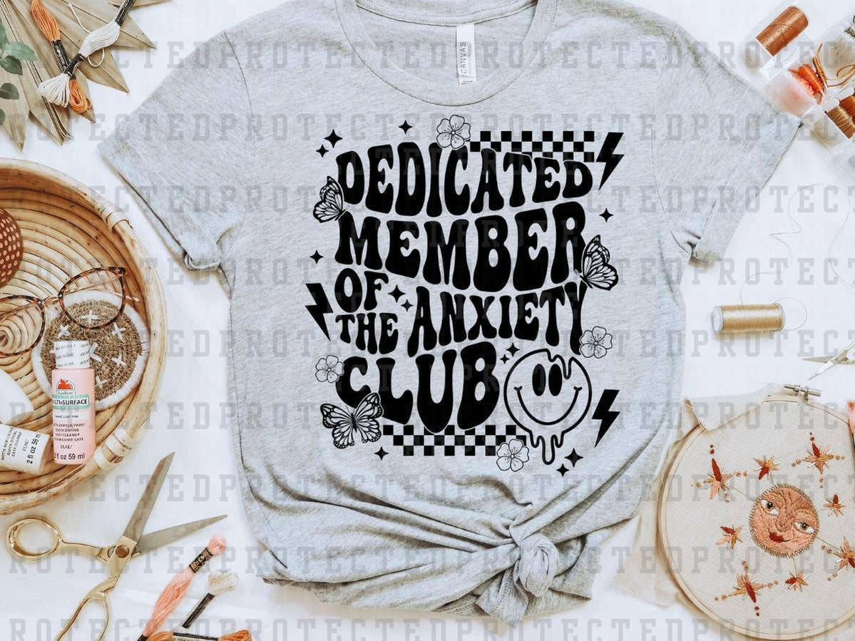 DEDICATED MEMBER OF THE ANXIETY CLUB *SINGLE COLOR* - DTF TRANSFER