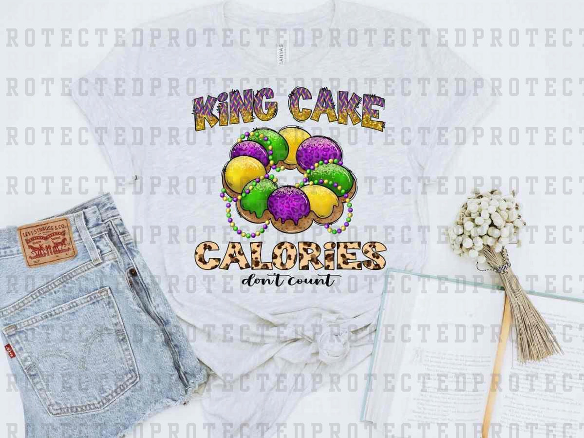 KING CAKE CALORIES DON'T COUNT - DTF TRANSFER