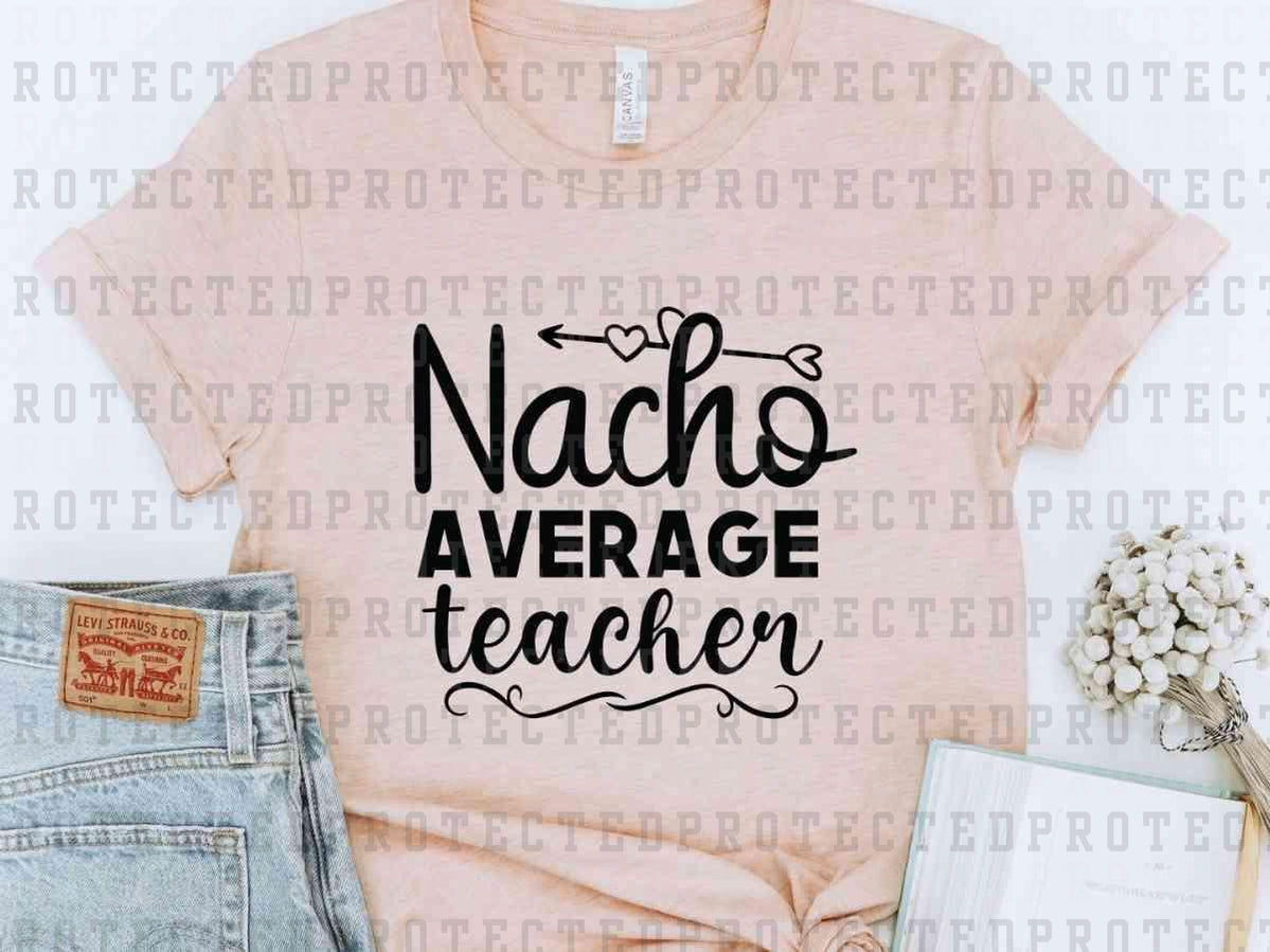 NACHO AVERAGE TEACHER - DTF TRANSFER