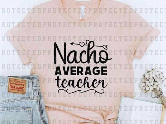 NACHO AVERAGE TEACHER - DTF TRANSFER