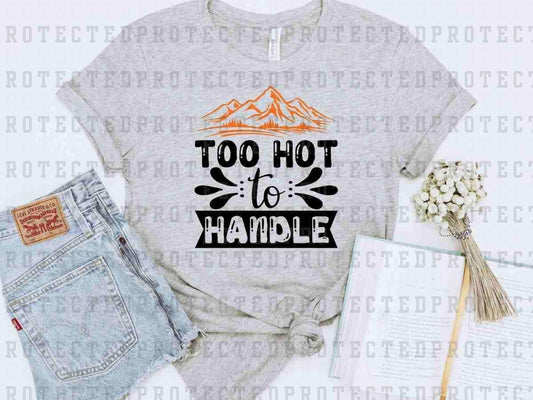 TOO HOT TO HANDLE - DTF TRANSFER